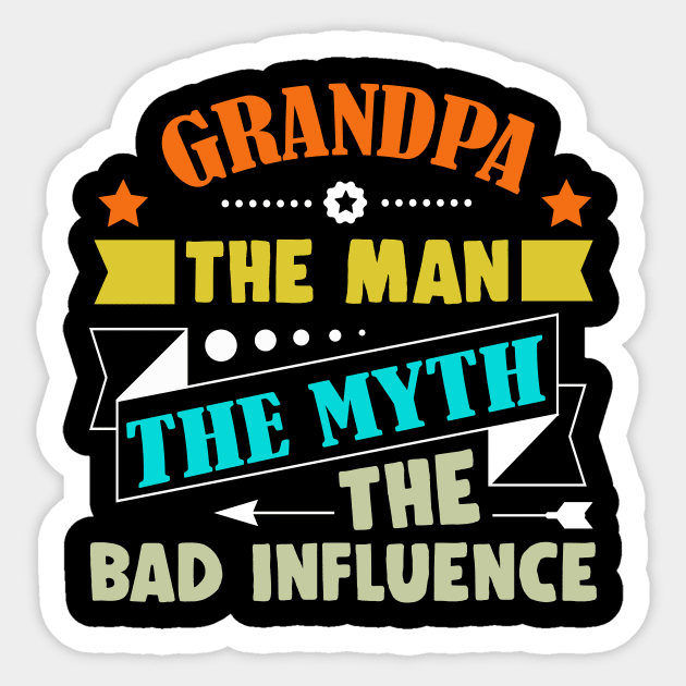 Grandpa The Man The Myth The Bad Influence - father_s day Sticker by Simpsonfft